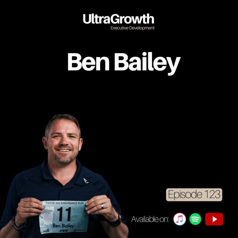 The CEO Who Runs, Leads, and Lives to the Fullest – Ben Bailey | EP123